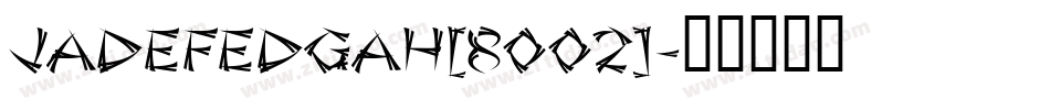Jadefedgah[8002]字体转换